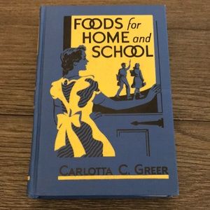 Vintage cook book text book foods for home and school Carlotta Greer cookbook